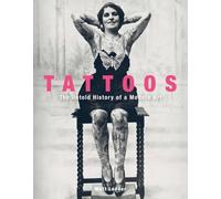 Tattoos: The Untold History of a Modern Art