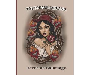 Tattouage Chicano Livre de Coloriage: Des dessins audacieux célébrant l’esprit et les histoires du barrio
