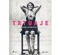 tatuaje. la historia jamas contada de un arte moderno