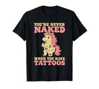 Tatuaje Unicornio Nunca Estás Desnudo Cuando Tienes Tatuajes Camiseta