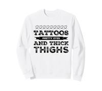 Tatuajes de Refranes Divertidos Ojos Bonitos y Muslos Gruesos tatuados Sudadera