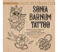 Tatuajes para colorear. Sonia Barnum.: Que tus hijos conozcan y desarrollen su creatividad con el tatuaje.