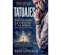 TATUAJES: Tinta, Identidad y Fe: Entre la Psicología, la Ciencia y las Convicciones Personales: 17 (PSICOLOGÍA DEL SIGLO XXI)