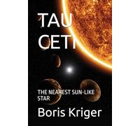 TAU CETI: THE NEAREST SUN-LIKE STAR (SCIENCE AND COSMOS)