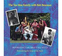 The Tau Moe Family with Bob Brozman - Remembering the Songs of Our Youth