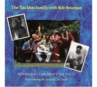 Tau Moe Family With Bob Brozman - Ho'Omana'o I Na Mele O Ka Wa U'i (Remembering the Songs of Our Youth)