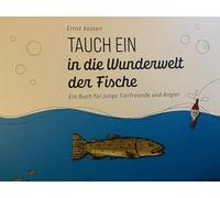 Tauch ein in die Wunderwelt der Fische: Vorlese- und Bilderbuch für junge Tierfreunde und Angler