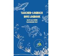 Taucher-Logbuch - Dive Logbook: Halte alle deine Tauchgänge fest präsentiert vom 1A Tauchcenter