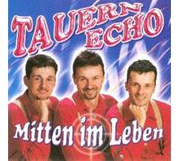 Tauern Echo - Mitten im Leben [Import]