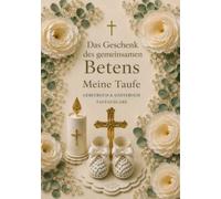 Taufe Gästebuch & Gebetbuch: Das Geschenk des gemeinsamen Betens: Erinnerungsbuch in Farbe mit Vaterunser & Ave Maria für Kinder | Katholisches Taufgeschenk für Mädchen und Jungen