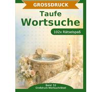 Taufe - Wortsuche in Großdruck: 102 Wortsuchrätsel mit extra großer Schrift | Geschenkidee für Oma & Opa