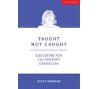 Taught Not Caught: Educating For 21st Century Character (ebook)