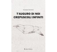T'auguro di noi crepuscoli infiniti (I diamanti)