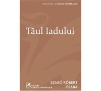 Taul Iadului - Robert Csaba Szabo, Traduceri la Cartea Romaneasca, Editie in limba romana