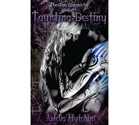 Taunting Destiny: Volume 2 (The Fae Chronicles)