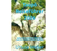 Taupō Reiseführer 2026: Geothermische Landschaften, Landschaft des Taupō-Sees und Outdoor-Abenteuer in Neuseeland