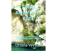 Taupō Reiseführer 2026: Geothermische Landschaften, Landschaft des Taupō-Sees und Outdoor-Abenteuer in Neuseeland