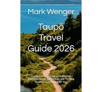 Taupō Travel Guide 2026: Explore New Zealand's Geothermal Wonders, Scenic Lake Views, and Thrilling Outdoor Adventures for You