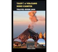 TAUPŌ & VOLCANIC ZONE CAMPER TRAVEL GUIDE 2026