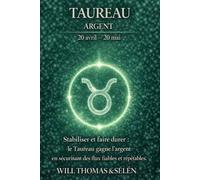 TAUREAU Psychologie de l'Argent : comprendre comment ce signe gagne, dépense et décide.: Les mécanismes financiers du Taureau pour agir avec lucidité. (signes astrologique)