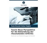 Taurin Neue Perspektive für die Behandlung der rheumatoiden Arthritis: Studie über neue Medikamente gegen die Krankheit