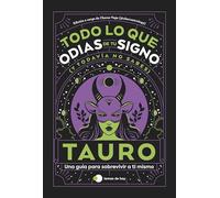Tauro: Todo Lo Que Odias De Tu Signo Y Todavía No Sabes