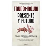 Tauromaquia. Presente y futuro (Ecuestre, cinegética y taurología)