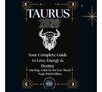 Taurus 2026 - Magic Witch Astrology Guide: Monthly Forecasts, Daily Predictions, Rituals & Mantras for Your Taurus Year