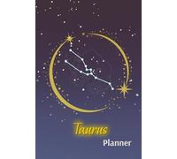 Taurus Astrology Planner for Life Goals, Yearly, and Weekly Organizer: An Undated 6x9 Journal for Personal Growth, Productivity, and Self-Reflection