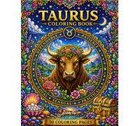 Taurus Coloring Book: 50 Coloring Pages (Zodiac Coloring Series)