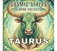 Taurus Coloring Book for Adults: Zodiac Mandalas, Celestial Art & Relaxing Astrology Designs: A Calming Taurus-Inspired Coloring Journey for Stress ... (Cosmic Styles Coloring Collection)