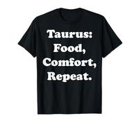 Taurus: Food, Comfort, Repeat Horoscope Camiseta