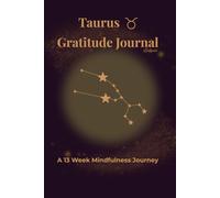 Taurus Gratitude Journal Eclipse: A 13 Week Mindfulness Journey