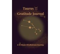 Taurus Gratitude Journal Eclipse: A 13 Week Mindfulness Journey