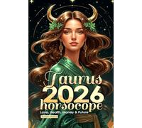 Taurus Horoscope 2026: Love, Health, Money & Future