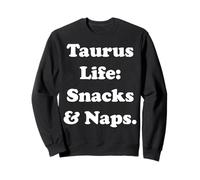 Taurus Life: Snacks & Naps Funny Saying Sudadera