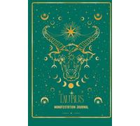 Taurus Manifestation Journal: ROOT INTO YOUR TAURUS POWER. MANIFEST WITH GRACE & EASE.
