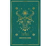 Taurus Manifestation Journal: ROOT INTO YOUR TAURUS POWER. MANIFEST WITH GRACE & EASE.