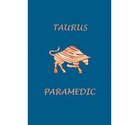 Taurus Zodiac Paramedic: Taurus Horoscope Journal Notebook. Nice Gift for Paramedics.