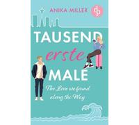 Tausend erste Male | Eine gefühlvolle New Adult Romance voller Sehnsucht: The Love we found along the Way