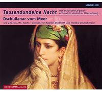 Tausendundeine Nacht (1001). Dschullanar vom Meer. Die 230. bis 271. Nacht. 4 CDs: Das arabische Original - erstmals in deutscher Übersetzung