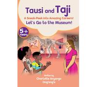 Tausi and Taji; A Sneak-Peek into Amazing Careers!: Let's Go to the Museum!
