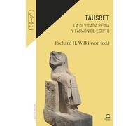 Tausret. La olvidada reina y faraón de Egipto