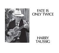 Taussig, Harry - Fate Is Only Twice [Vinilo]