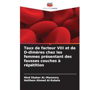 Taux de facteur VIII et de D-dimères chez les femmes présentant des fausses couches à répétition