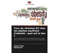 Taux de vitamine D3 chez les adultes souffrant d'obésité : quel est le lien ?: Taux de vitamine D3 chez les personnes ayant un IMC élevé et leur relation avec les paramètres métaboliques