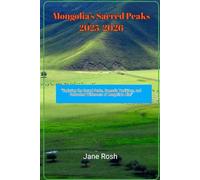 Tavan Bogd: Exploring Mongolia’s Sacred Peaks 2025-2026: “Exploring the Sacred Peaks, Nomadic Traditions, and Untouched Wilderness of Mongolia’s ... Guides for Explorers and Culture Seekers")