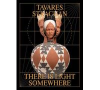 Tavares Strachan: There is Light Somewhere