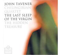 Tavener: Last Sleep of the Virgin, Hidden Treasure by Chilingirian Quartet (2000-03-28)