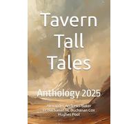 Tavern Tall Tales: Anthology 2025